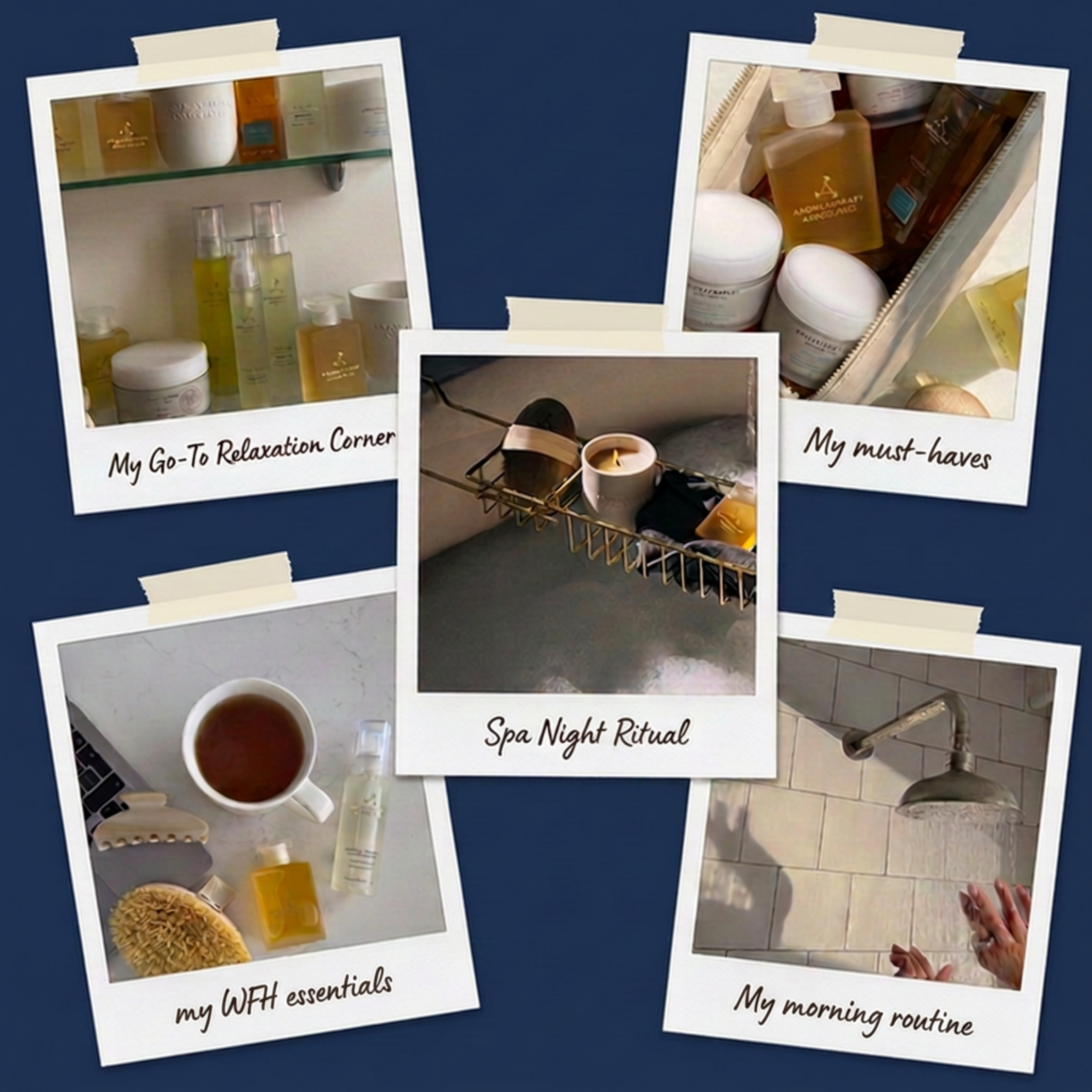 A collage of five Polaroid-style photos showing spa and self-care items in use, with captions reading 'My Go-To Relaxation Corner,' 'My must-haves,' 'Spa Night Ritual,' 'my WFH essentials,' and 'My morning routine,' set on a dark blue background.
